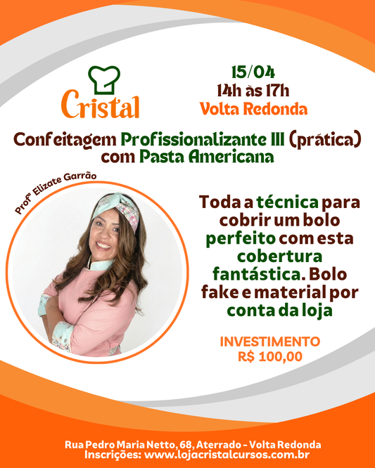15/04 – Confeitagem Profissionalizante III (Prática) com Pasta Americana – Volta Redonda – Profª Elizate Garrão 🎂🎨