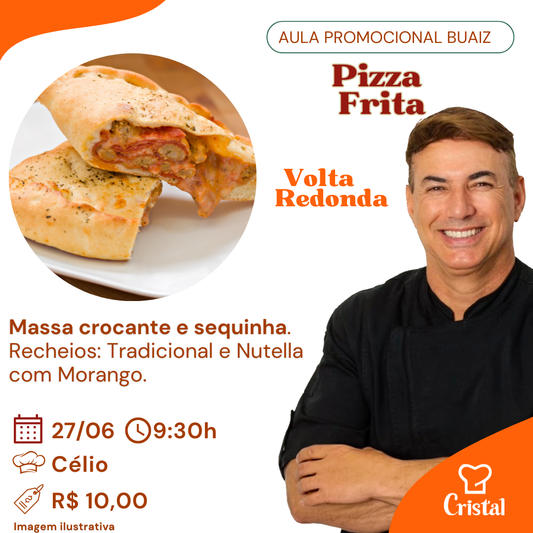 27/06 – Aula Promocional Buaiz: Pizza Frita – Volta Redonda – Prof. Célio 🍕🔥