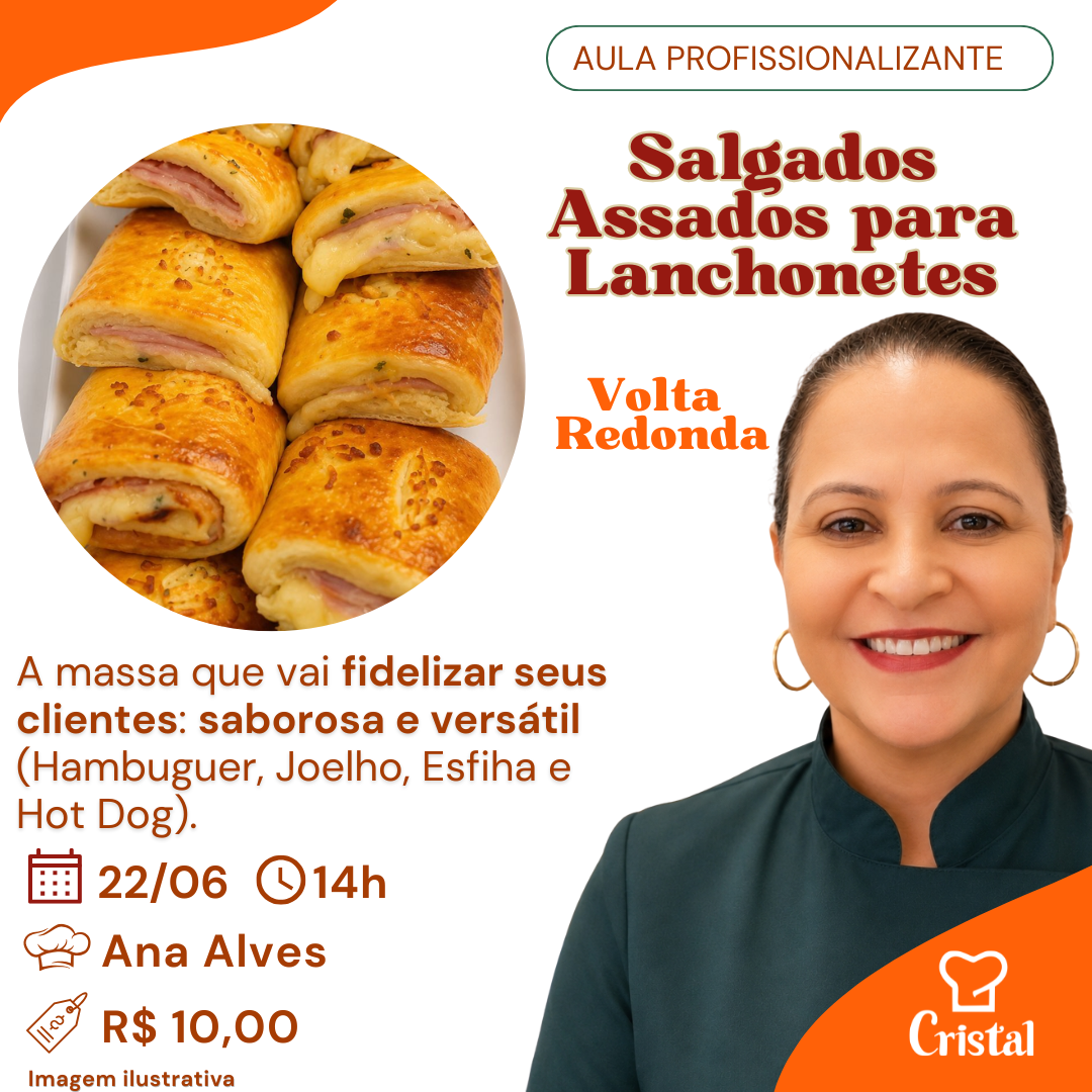 22/06 – Aula Profissionalizante: Salgados Assados para Lanchonetes – Volta Redonda – Prof. Ana Alves 🥐🍔