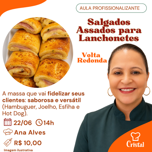 22/06 – Aula Profissionalizante: Salgados Assados para Lanchonetes – Volta Redonda – Prof. Ana Alves 🥐🍔